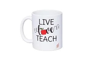 Alexus Live Love Teach Ceramic Coffee Mug Slogan Quote Printed Ceramic Coffee & Tea Mug, Cup Best Gifts for Wedding/Anniversary/Couple/Marriage/Birthday/Return Gift -(350 ML) - White-thumb1