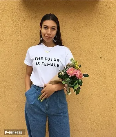 The Future is Female Printed Trendy Casual Women T-shirt