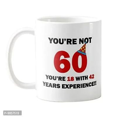 Designer Unicorn Printed Ceramic Coffee Mug You are not 60, You are 18 with 42 Year of Experience Gift for 60th Birthday (White)-thumb0