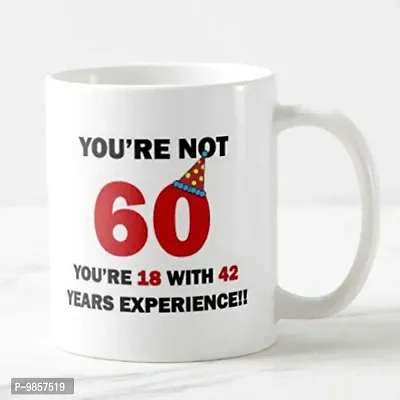 Designer Unicorn Printed Ceramic Coffee Mug You are not 60, You are 18 with 42 Year of Experience Gift for 60th Birthday (White)-thumb2