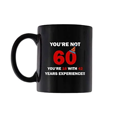 Designer Unicorn Printed Ceramic Coffee Mug You are not 60, You are 18 with 42 Year of Experience Gift for 60th Birthday (Black)