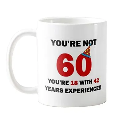 Designer Unicorn Printed Ceramic Coffee Mug You are not 60, You are 18 with 42 Year of Experience Gift for 60th Birthday (White)