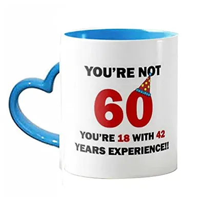 Designer Unicorn Printed Ceramic Coffee Mug You are not 60, You are 18 with 42 Year of Experience Gift for 60th Birthday (Blue Heart Handle)