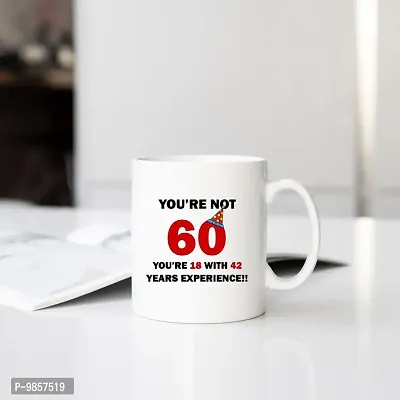 Designer Unicorn Printed Ceramic Coffee Mug You are not 60, You are 18 with 42 Year of Experience Gift for 60th Birthday (White)-thumb3