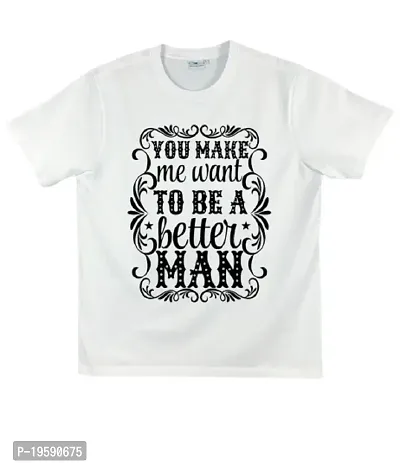 Mordan T-Shirt Stylish Coated Printed Round Neck Men's T-Shirts(Pack of 1)(You Make me Want to be Better Man) White-thumb0