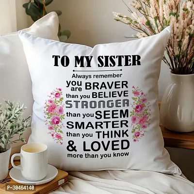 to My Sister Always Remember Rakhi Gift for Sister Printed Cushion Cover with Filler