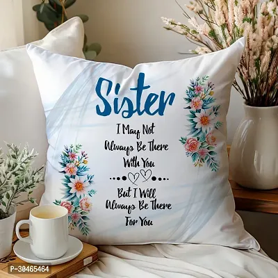 I May not Always be There Rakhi Gift for Sister Printed Cushion Cover with Filler