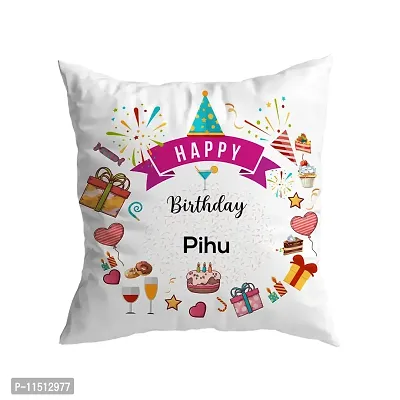 ASHVAH Happy Birthday Pihu Cushion Cover with Filler for Daughter, Sister, Girlfriend, Wife, Name - Pihu