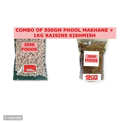 TOTAL WEIGHT 1.5KG  COMBO OF  (500GM PHOOL MAKHANE , PHOOL MAKHANA , FOX NUTS)+(1KG KISHMISH RAISINS RAISIN) JS90 FOODS