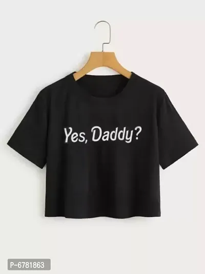Yes Daddy Printed Black Cotton Crop For Ladies Jeans Top, Crop Tee, Black Printed T Shirt
