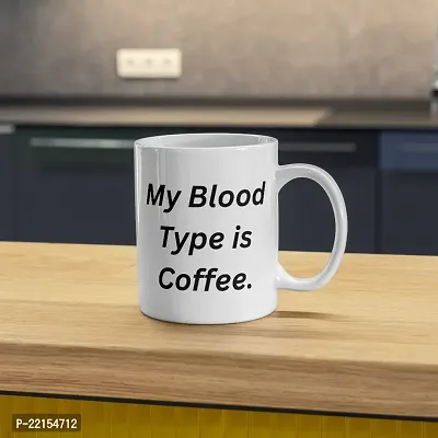 My Blood Type is Coffee' Typography Mug for Caffeine Lovers | Gift for Friends, Office, Coffee Lover, Masala Chai, Tea Lover | Birthday Gift, Anniversary, Wedding | Printed Ceramic Coffee Mug 330ML-thumb4