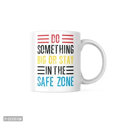 Dare to Dream Big: 'Stay in the Safezone' Quote Coffee Mug | Gift for Friends, Office, Motivational, Masala Chai | Birthday Gift, Anniversary, Startup, Inspirational | Printed Ceramic Coffee Mug 330ML-thumb0