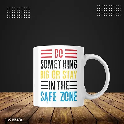 Dare to Dream Big: 'Stay in the Safezone' Quote Coffee Mug | Gift for Friends, Office, Motivational, Masala Chai | Birthday Gift, Anniversary, Startup, Inspirational | Printed Ceramic Coffee Mug 330ML-thumb3