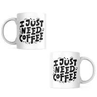 I Just Need Coffee: Motivational Mug for Caffeine Lovers | Gift for Friends, Office, Coffee Lover, Masala Chai, Tea Lover | Birthday Gift, Anniversary, Wedding | Printed Ceramic Coffee Mug 330ML-thumb1