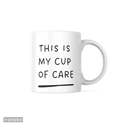 This Is My Cup of Care - Inspirational Coffee Mug | Gift for Friends, Office, Coffee Lover, Masala Chai, Tea Lover | Birthday Gift, Anniversary, Wedding | Printed Ceramic Coffee Mug 330ML (Pack of 1)