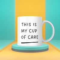 This Is My Cup of Care - Inspirational Coffee Mug | Gift for Friends, Office, Coffee Lover, Masala Chai, Tea Lover | Birthday Gift, Anniversary, Wedding | Printed Ceramic Coffee Mug 330ML (Pack of 1)-thumb2