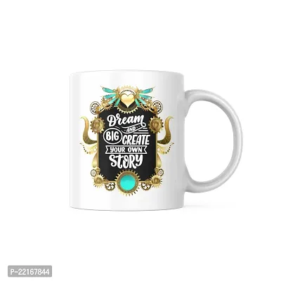 Start Your Day Inspired: 'Dream Big and Create Your Own Story' Coffee Mug | Gift for Friends, Office, Motivational, Masala Chai | Birthday Gift, Anniversary, Startup, Inspirational