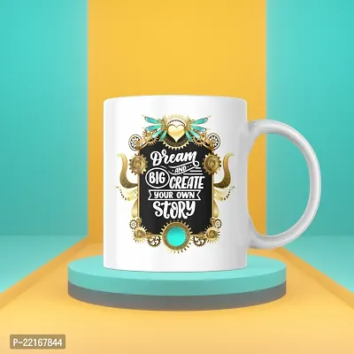 Start Your Day Inspired: 'Dream Big and Create Your Own Story' Coffee Mug | Gift for Friends, Office, Motivational, Masala Chai | Birthday Gift, Anniversary, Startup, Inspirational-thumb3