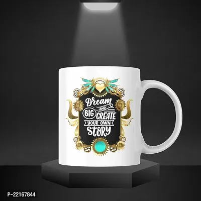 Start Your Day Inspired: 'Dream Big and Create Your Own Story' Coffee Mug | Gift for Friends, Office, Motivational, Masala Chai | Birthday Gift, Anniversary, Startup, Inspirational-thumb4