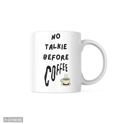 No Talkie Before Coffee: Inspirational Coffee Mug | Gift for Friends, Office, Coffee Lover, Masala Chai, Tea Lover | Birthday Gift, Anniversary, Wedding | Printed Ceramic Coffee Mug 330ML (Pack of 1)-thumb0