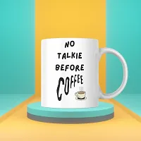 No Talkie Before Coffee: Inspirational Coffee Mug | Gift for Friends, Office, Coffee Lover, Masala Chai, Tea Lover | Birthday Gift, Anniversary, Wedding | Printed Ceramic Coffee Mug 330ML (Pack of 1)-thumb2