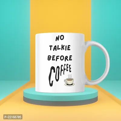 No Talkie Before Coffee: Inspirational Coffee Mug | Gift for Friends, Office, Coffee Lover, Masala Chai, Tea Lover | Birthday Gift, Anniversary, Wedding | Printed Ceramic Coffee Mug 330ML (Pack of 1)-thumb3