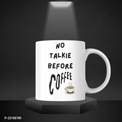 No Talkie Before Coffee: Inspirational Coffee Mug | Gift for Friends, Office, Coffee Lover, Masala Chai, Tea Lover | Birthday Gift, Anniversary, Wedding | Printed Ceramic Coffee Mug 330ML (Pack of 1)-thumb4