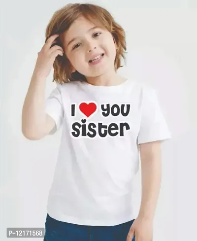 I love You Sister Printed Half Sleeve Tshrit for Kids