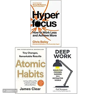 Hyperfocus + atomic habits + deep work (best of 3 book combo paperback)
