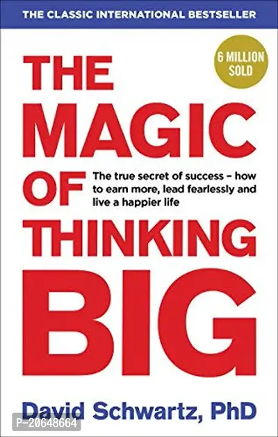THE MAGIC OF THINKING BIG BY DAVID SCHWARTz, PhD [PAPERBACK]