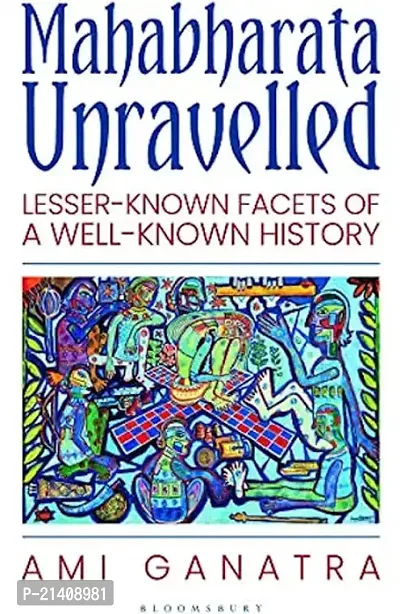 Mahabharata Unravelled LESSER-KNOWN FACETS OF A WELL-KNOWN HISTORY BY AMI GANATRA (PAPERBACK)-thumb0