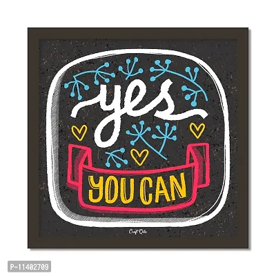 Craft Qila Yes You Can Motivational Quotes Framed Wall Poster for OFFICE & STUDENT Study Room Decoration, Size - 8 x 8 Inches