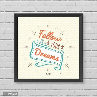 Craft Qila Follow Dreams Motivational Quotes Framed Wall Poster for OFFICE & STUDENT Study Room Decoration, Size - 8 x 8 Inches-thumb2