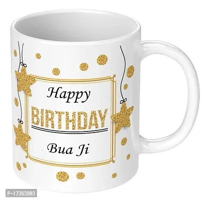 APSRA Happy Birthday Bua Ji Mug Birthday Printed Mug for Sister Microwave Safe White Ceramic Coffee Mug Pack of 1(D-40)60904