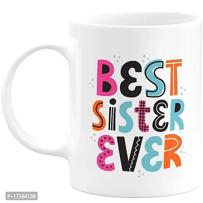 APSRA Best Sister Ever Mug for Sister Super Sister Mug Rakhi Gift for Sister Best Sister Ever Mug You are The Best Sister Mug Sister Cup Rakhi Mug for Sister Ceramic Coffee Mug Pack of 1(B-108)61170-thumb0