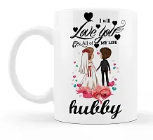 Manvi Creations I Will Love You All of My Life Hubby Printed Ceramic Coffee Mug Best Gift for Husband, Hubby on Birthday, Friendship day, Anniversary, Valentine Day-thumb1