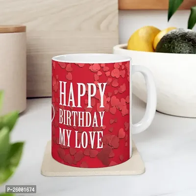 Happy Birthday My Love Gift, Glossy Ceramic Coffee Mug for Your True Love