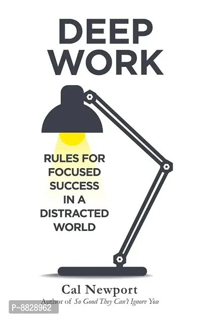 Deep Work: Rules For Focused Success In A Distracted World Paperback  (Paperback, Cal Newport)-thumb0