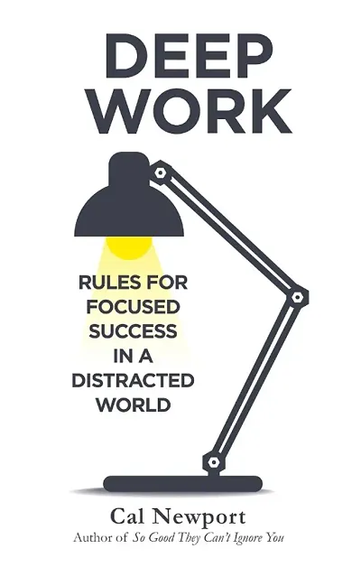 Deep Work: Rules For Focused Success In A Distracted World Paperback  (Paperback, Cal Newport)