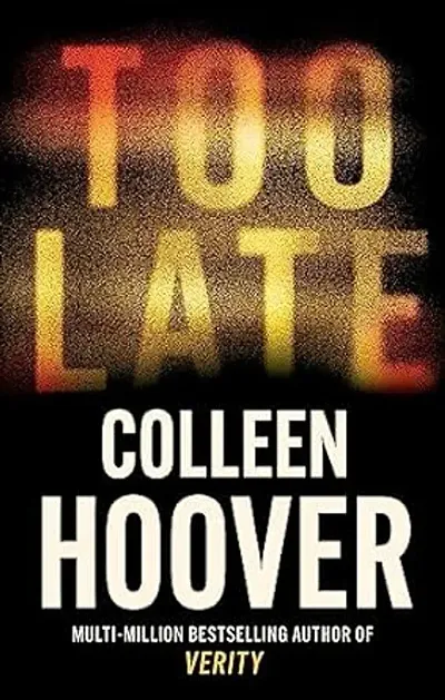 Too Late  by Colleen Hoover Literature And Fiction Book