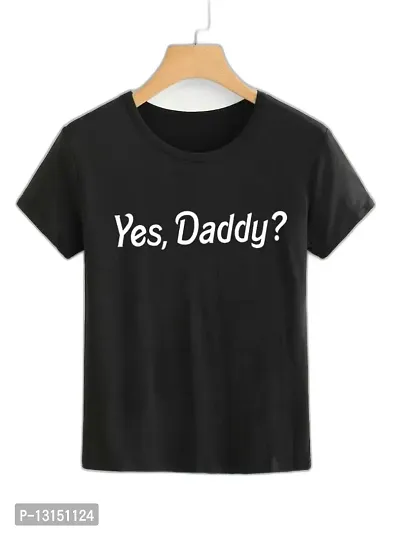 Cintia? Women Print Yes Daddy Tshirt | Half Sleve Plain | Regular Fit Ladies T Shirt for Women & Girls | Cotton Shirt for Women T-Shirt Yes Daddy | Black