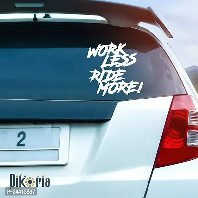 Dikoria Work Less Ride More Car Sticker, car Stickers for Car Exterior, Glass, Wall, Window | White Color Standard Size (12x12 Inch) | Design-Work Less Ride More Car Sticker White- D843
