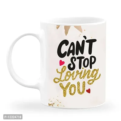 Artle Media Ceramic Can't Stop Loving You Coffee Mug - 1 Piece, White, 350 ml (Gift to Your Love, Husband, Wife, Boyfriend, Girlfriend, Valentine, Friend,Brother, Sister)-thumb0