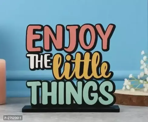 Enjoy The Little Things Showpiece