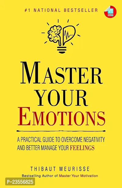 Master Your Emotions: A Practical Guide to Overcome Negativity And Better Manage Your Feelings Paperback ndash; Notebook, 1 January 2020 by Thibaut Meurisse (Author)-thumb0