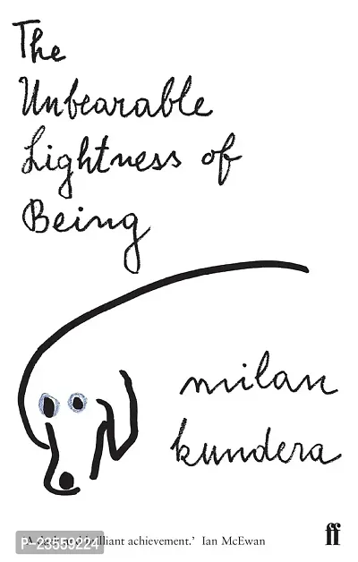 The Unbearable Lightness of Being : 'A dark and brilliant achievement' (Ian McEwan) Paperback -  21 August 2000 by Milan Kundera (Author)