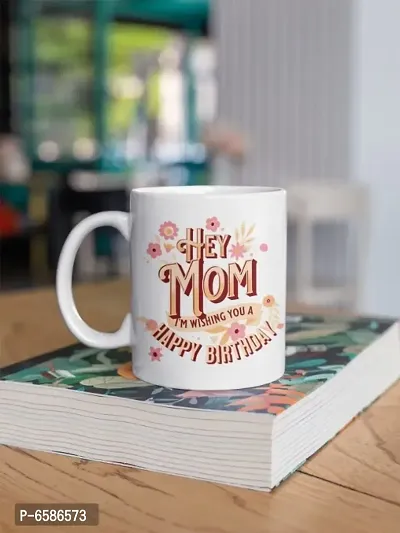 Easy Way Prints Happy Birthday Mom Ceramic Coffee Mug  (300 ml)