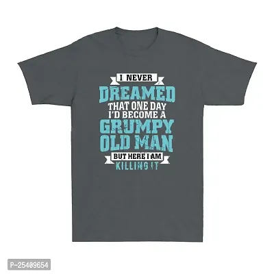 LAMS I Never Dreamed That One Day I'd Become A Grumpy Old Man Funny Saying T-Shirt Heather Charcoal173