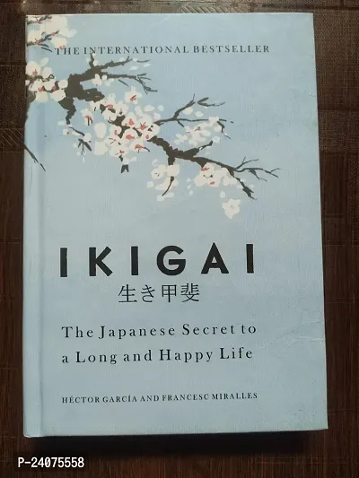 IKIGAI The Japanese Secret to a Long and Happy Life