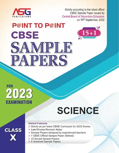 ASG Point to Point CBSE Sample Paper Science | Class 10 for 2023 Board Exam | Latest Sample Papers 2023 (New paper pattern based on CBSE Sample Paper released on 16th September, 2022)